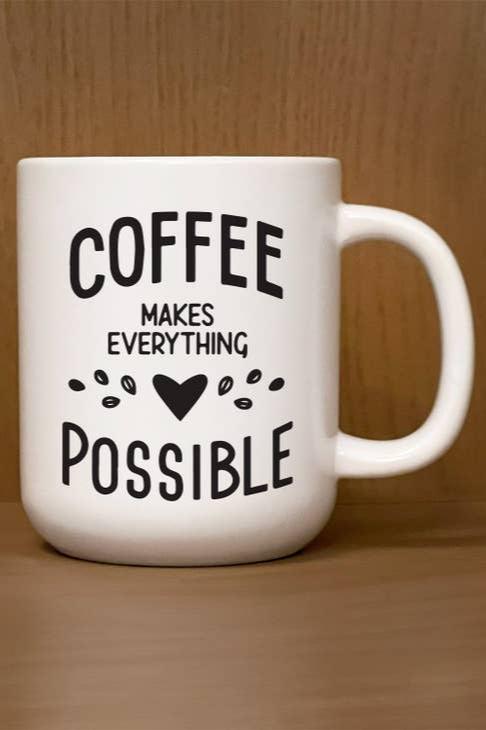 Second Nature By Hand Coffee Makes Everything Possible coffee mug