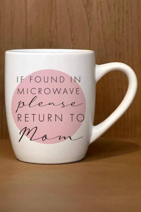 Second Nature By Hand If Found In Microwave Please Return To Mom Mug