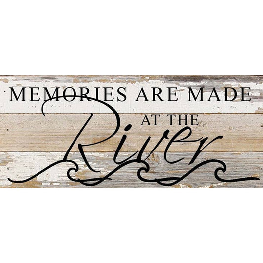 Memories Are Made At the River... 14x6 Wall Sign
